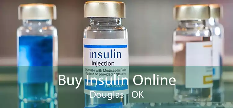 Buy Insulin Online Douglas - OK