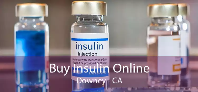 Buy Insulin Online Downey - CA