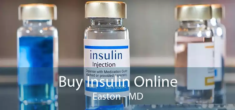 Buy Insulin Online Easton - MD