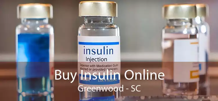 Buy Insulin Online Greenwood - SC
