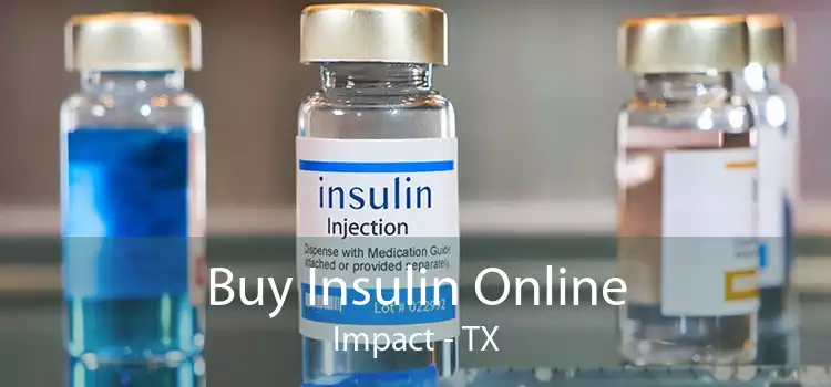 Buy Insulin Online Impact - TX