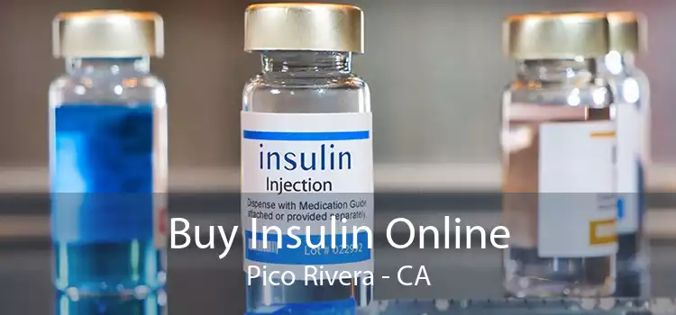 Buy Insulin Online Pico Rivera - CA