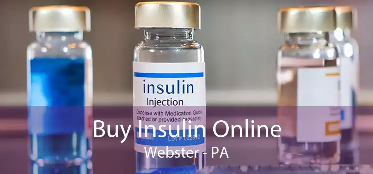 Buy Insulin Online Webster - PA