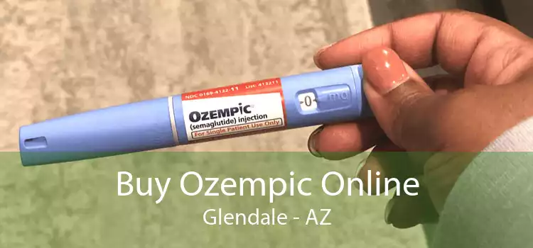 Buy Ozempic Online Glendale - AZ